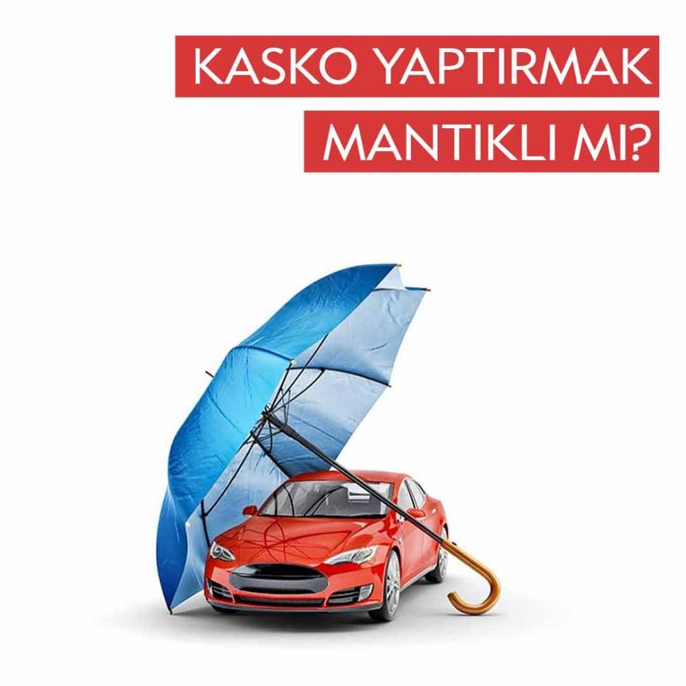 KASKO YAPTIRMAK MANTIKLI MI?